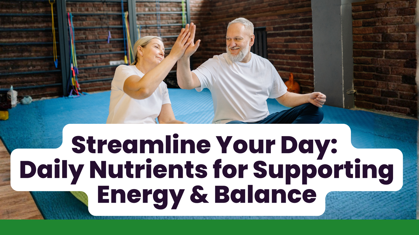 Streamline Your Day: Daily Nutrients for Supporting Energy & Balance