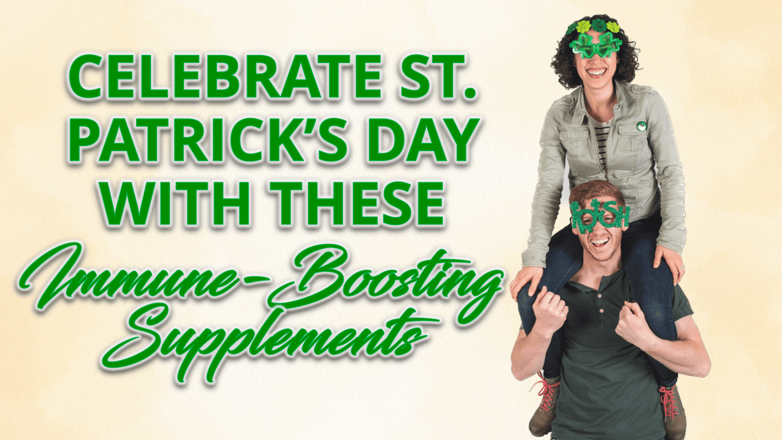 A man and woman wearing a green eye mask with a text "Celebrate St. Patrick's Day with these Immune Boosting Supplements"
