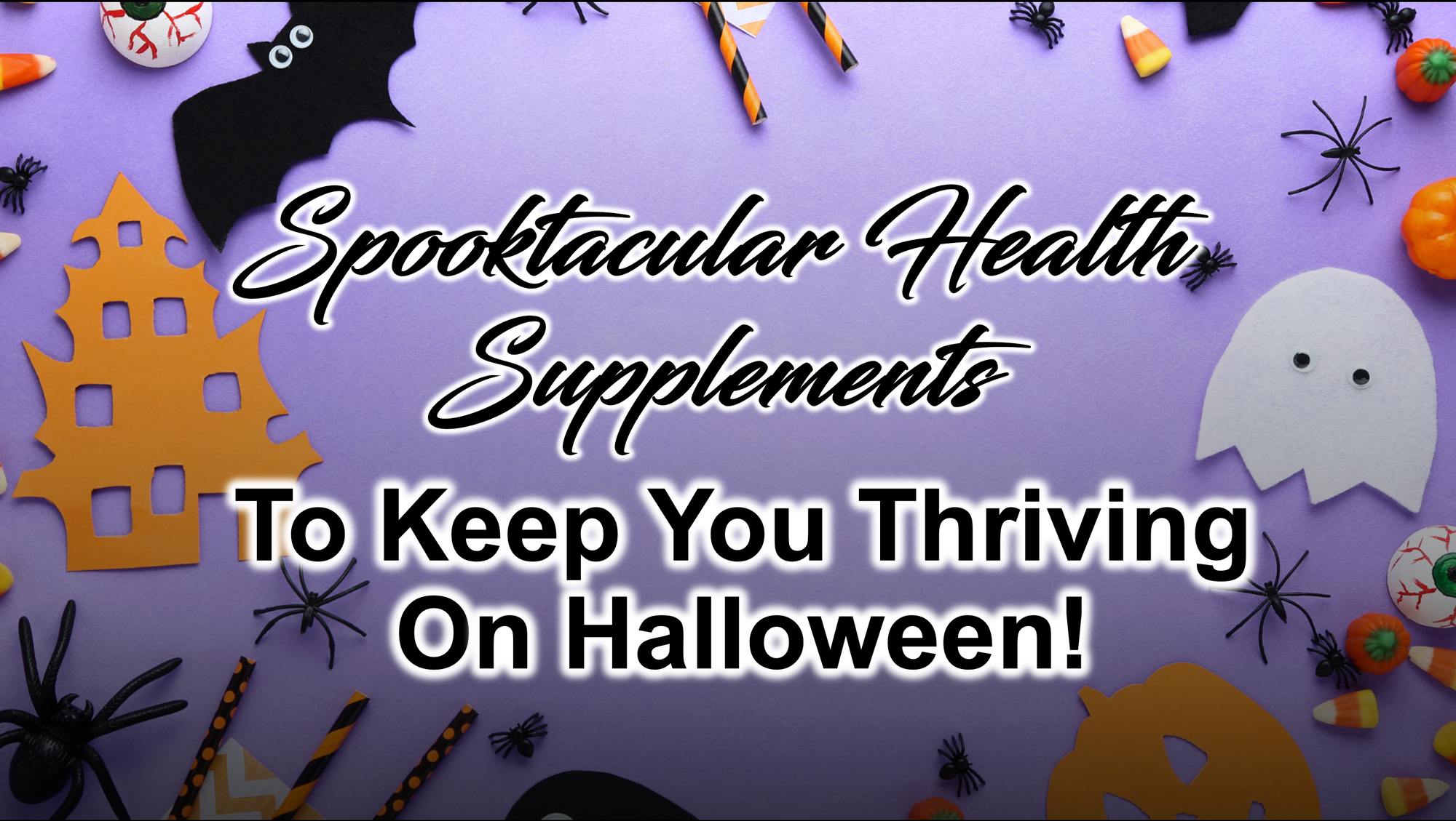 Spooktacular Supplements to Keep You Thriving on Halloween!