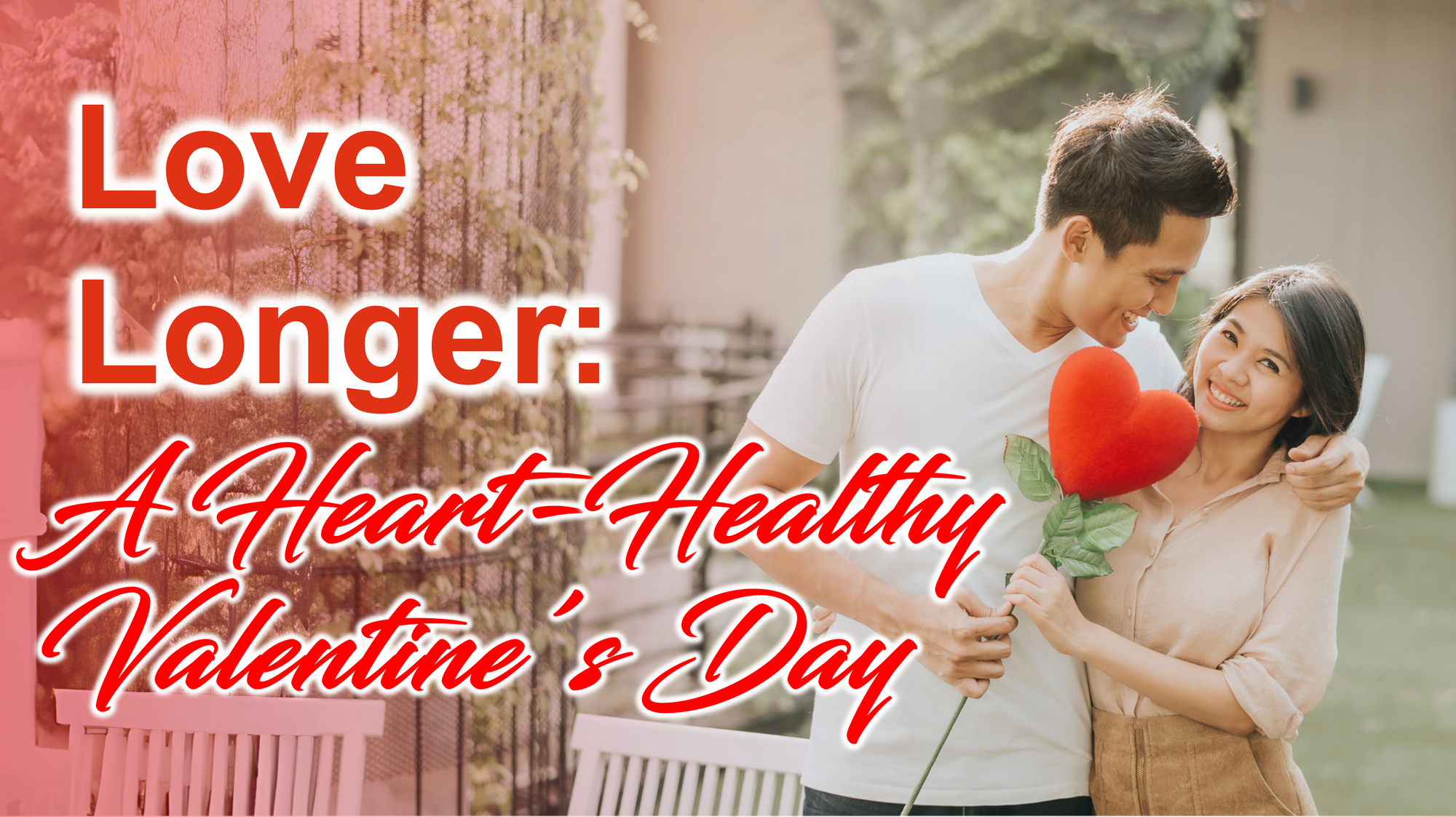 Love Longer: A Heart-Healthy Valentine’s Day