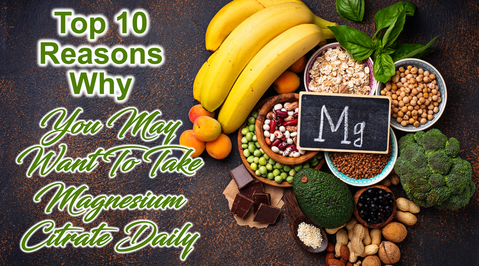 Top 10 Reasons Why You May Want To Take Magnesium Citrate Daily
